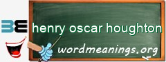 WordMeaning blackboard for henry oscar houghton